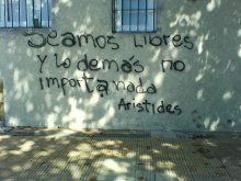 Seamos libres y lo demás no importa nada. Aristides.