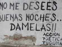 No me desées buenas noches... Dámelas!! Acción poética Tucumán