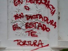 En democracia o en dictadura el Estado te tortura.