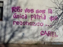 Ro: vos sos la unica patria que reconozco ... Caryl