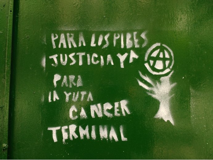 para los pibes justicia ya. Para la yuta cáncer terminal