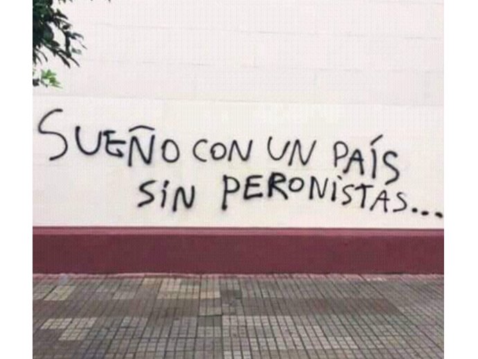 SUEÑO CON UN PAÍS SIN PERONISTAS