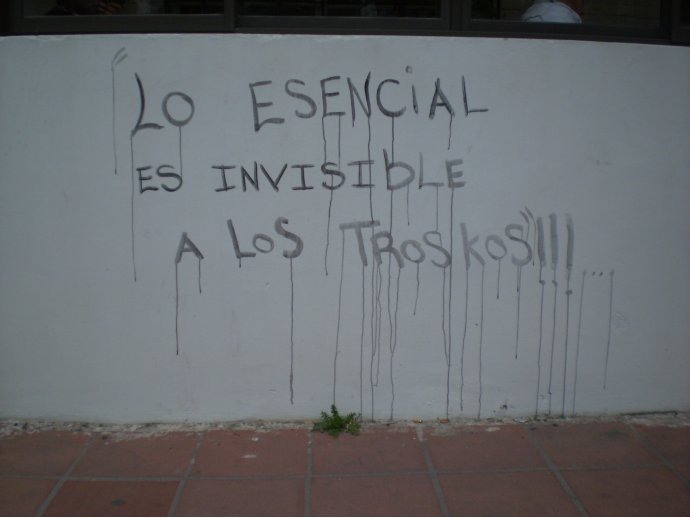 Lo esencial es invisible a los troskos!!!