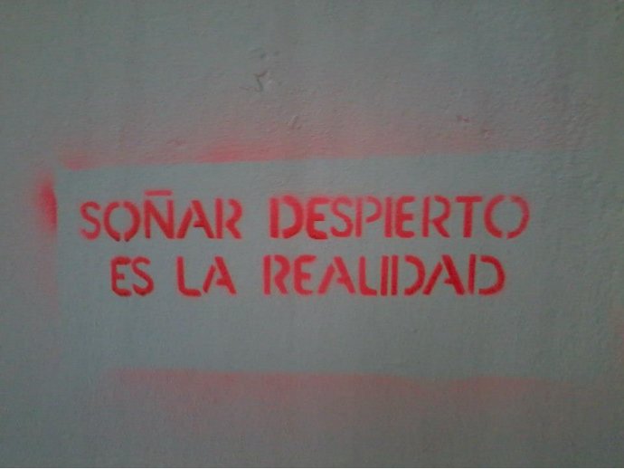 Soñar despierto, es la realidad.