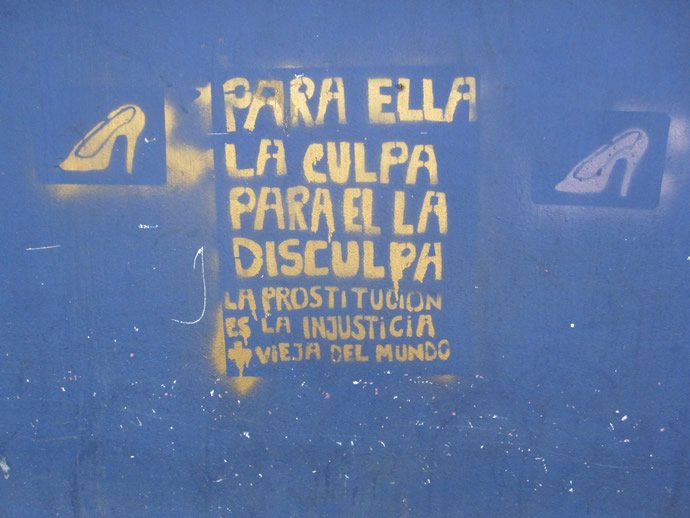 Para ella la culpa para el la disculpa. La prostitución es la injusticia   vieja del mundo.